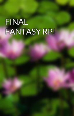 FINAL FANTASY RP!