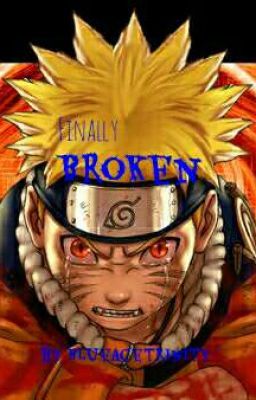 Finally Broken (Naruto fanfic)