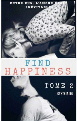 Find happiness - Tome 2