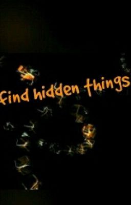 find hidden things