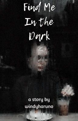 Find Me in the Dark [Oneshot]