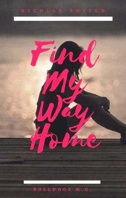 Find My Way Home (Bulldogs MC #4)