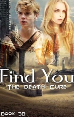 Find You [Mallory's Story//the death cure fanfic]