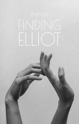 Finding Elliot (on hold)