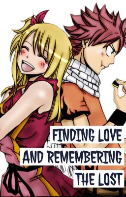 Finding Love and Remembering the Lost (NaLu)