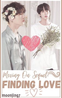 Finding Love -Sequel to Moving On | Jinkook✔️