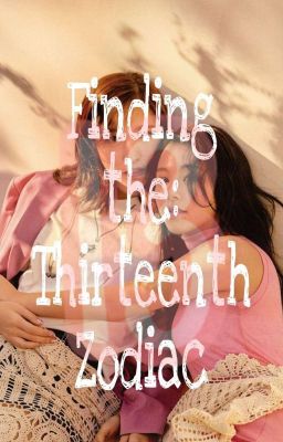 Finding the: Thirteenth Zodiac