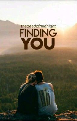 Finding You (ON HOLD)