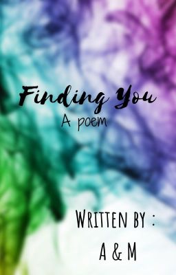 Finding you ~ POEM