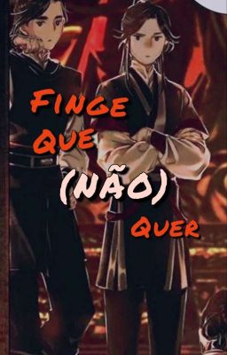 Finge Que (NÃO) Quer