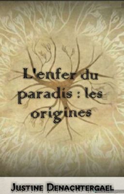 #Fini# L'Enfer du Paradis : Les Origines.