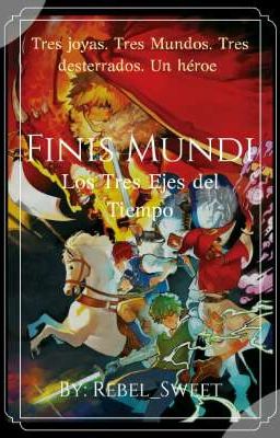 Finis Mundi: Los Tres Ejes del Tiempo - [BnHA(Au Medieval)]