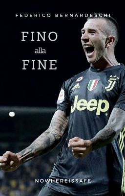 Fino alla fine || Federico Bernardeschi || [IN REVISIONE 👩🏼‍💻]