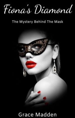 Fiona's Diamond, The Mystery Behind The Mask (A Completed Steamy, Romance)