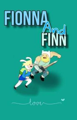 Fionna and Finn - Adventure Time