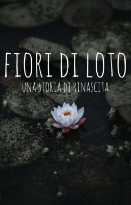 Fiori di loto - una storia di rinascita