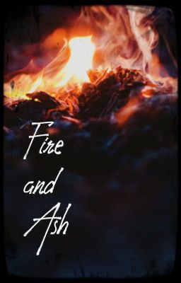 Fire and Ash