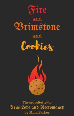 Fire and Brimstone and Cookies [The Misadventures of Theodosius - Book II]