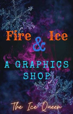 Fire And Ice ~ A Graphics Shop