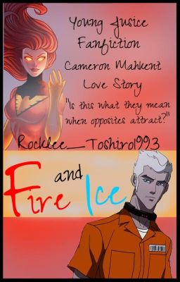 Fire and Ice ||Young Justice - Cameron Mahkent||