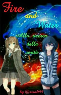 Fire and Water-Alla ricerca della verità 