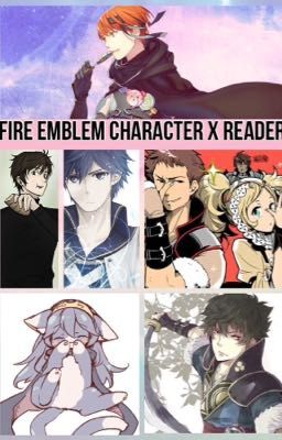 Fire Emblem Character x Reader <<Requests Open>>