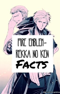 Fire Emblem- Rekka No Ken Facts