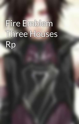 Fire Emblem Three Houses Rp