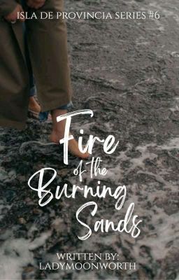 Fire Of The Burning Sands [Isla de Provincia Series] 