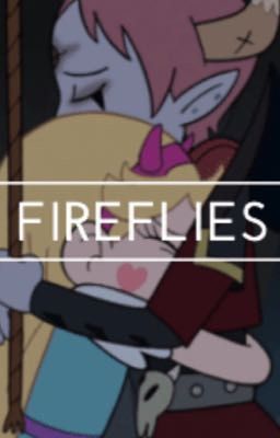 Fireflies | SVTFOE Oneshot