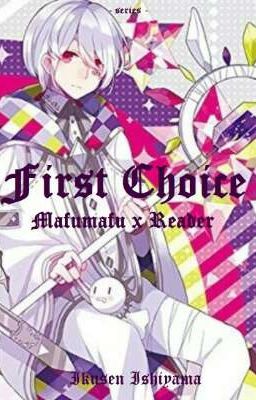 First Choice --King Mafumafu x Reader--