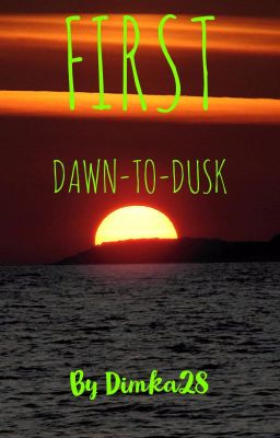 First Dawn-to-Dusk