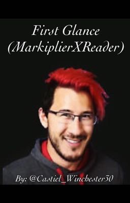 First Glance (MarkiplierXReader) {COMPLETED}