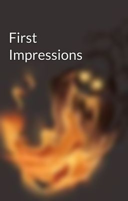 First Impressions