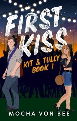 First Kiss - Kit & Tully Book 1