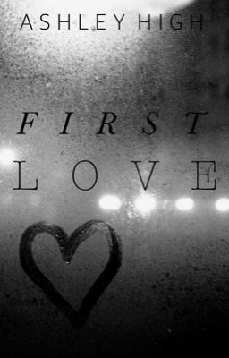 First Love   #13ReasonsWhyContest