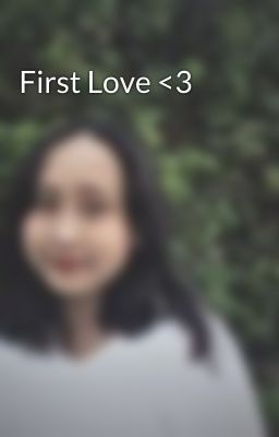 First Love <3