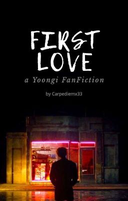 First Love ~ a Yoongi FanFiction (pausiert)