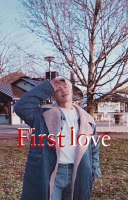 First love| knj.✓