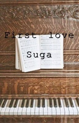 First love {Suga}