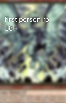 first person rp 18+