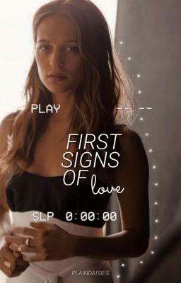 First Signs of Love ⇾ C. Evans ✓