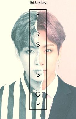 First Stop || Jungkook