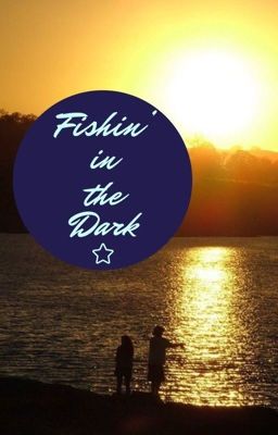 Fishin' in the Dark