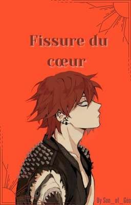 Fissure du cœur {Kiribakudeku}