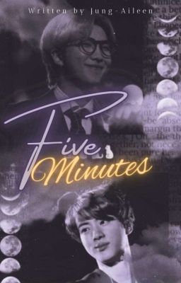 Five Minutes [NamJin] (O.S) -- ✔