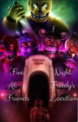 Five Night At Freedy's : Friends Location 