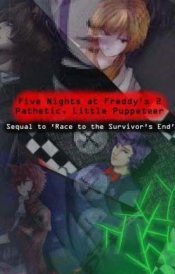 Five Nights at Freddy's 2: Pathetic, Little Puppeteer