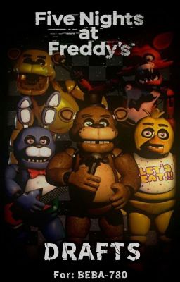 Five Nights At Freddy's - One-Shots/Drafts (English Version)