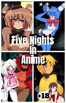 Five Nights In Anime (+18)